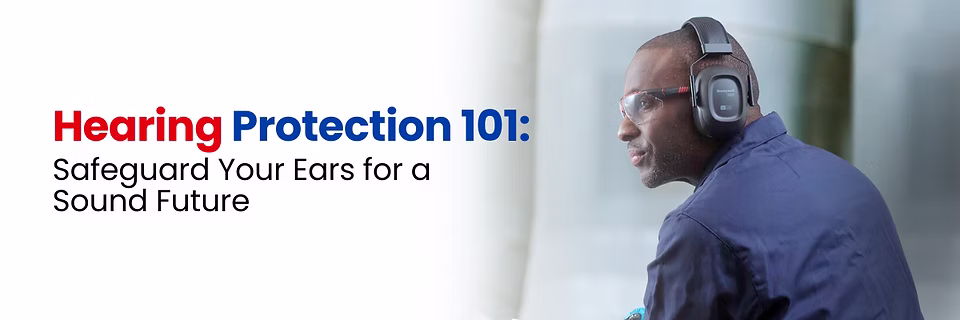 Hearing Protection 101